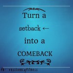 turn a setback into a comeback